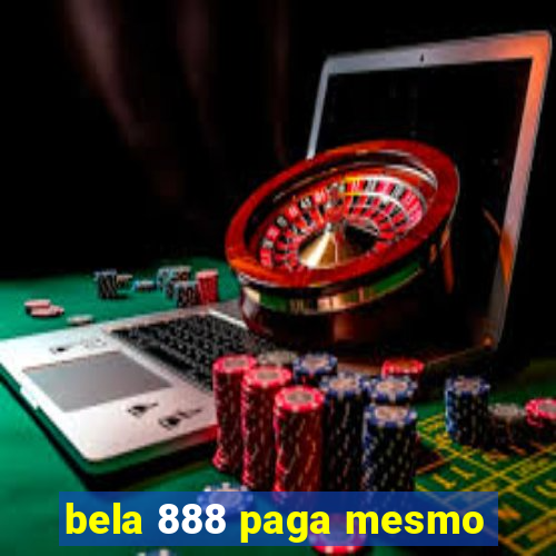 bela 888 paga mesmo